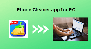 Phone Cleaner app for PC Phone Cleaner app for PC